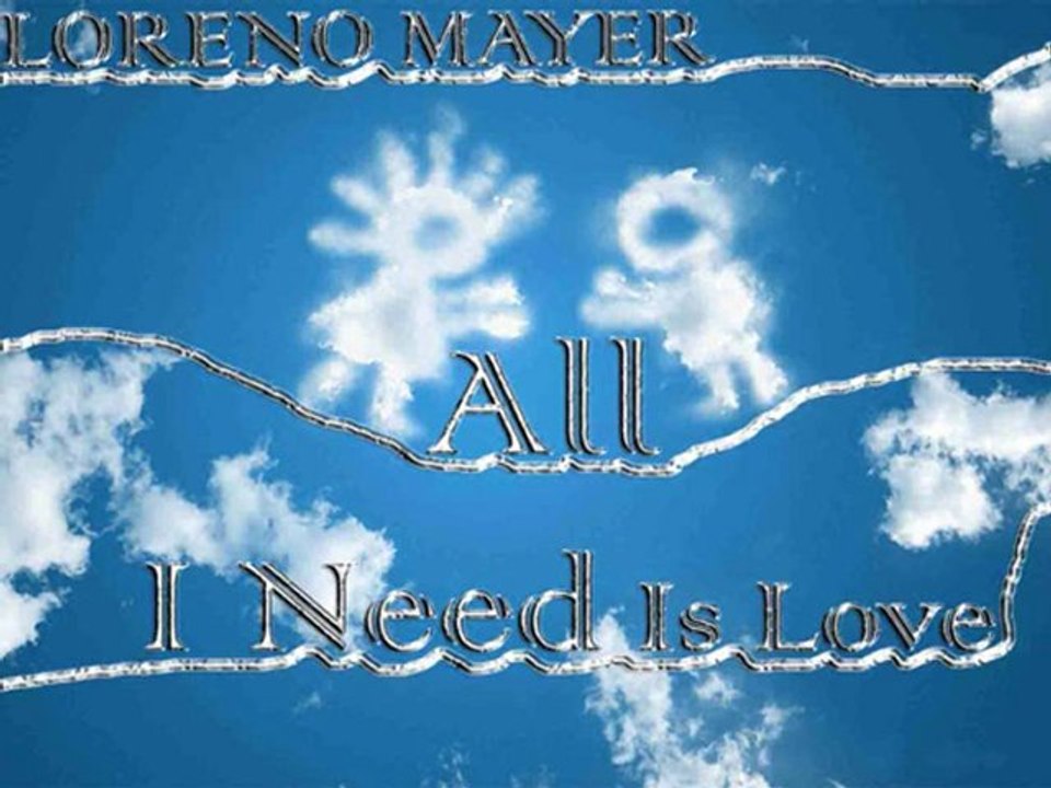 Loreno Mayer - All I Need Is Love