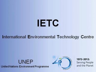 Presentation of the International Environmental Technology Centre (UNEP IETC)