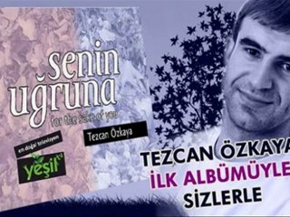 Tezcan Özkaya "Senin Uğruna".Yeni Albüm (2012) Albüm Çıkış parçası