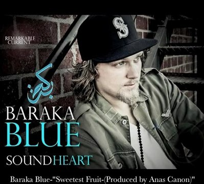 Baraka Blue Sweetest Fruit Feat. Mos Def Anas Canon Nassirah