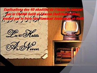 29.1 Explications des 40 ahadiths de l’Imam An-nawawi par le Cheikh Salih al Fawzan hafizhahuLlâhu),traduit par le frère Abu Hammad Souleyman al-Haïti