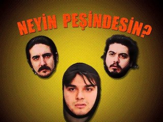 Neyin Peşindesin - Senaryo