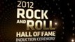 The Rock and Roll Hall of Fame: 2012 Induction Ceremony: Tease #1