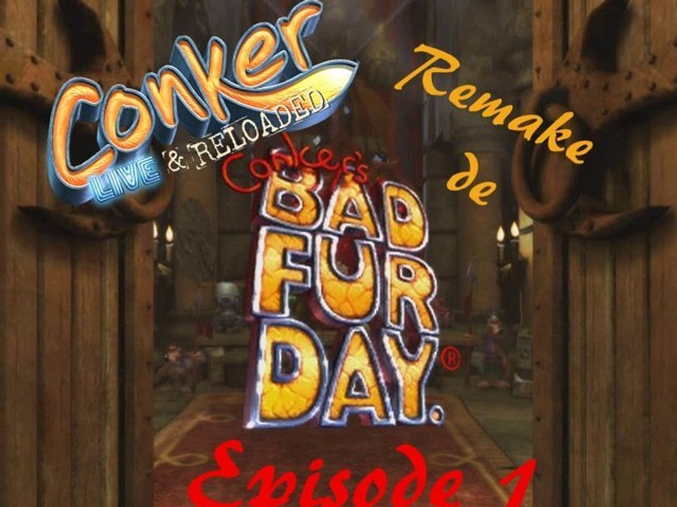 Conker Live& Reloaded Episode 1: Une journée à coup fourré