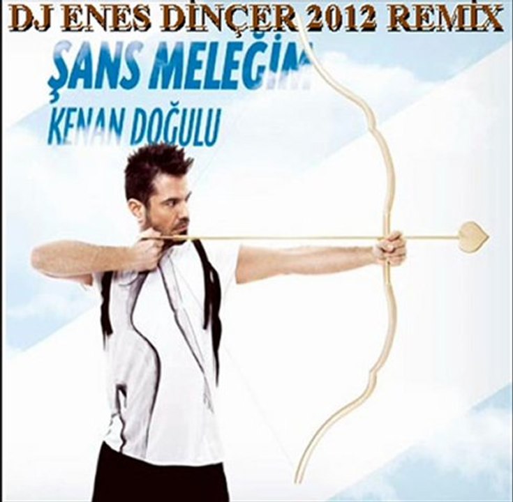 Kenan Doğulu - Şans Melegim - DJ ENES DİNÇER 2012 REMİX