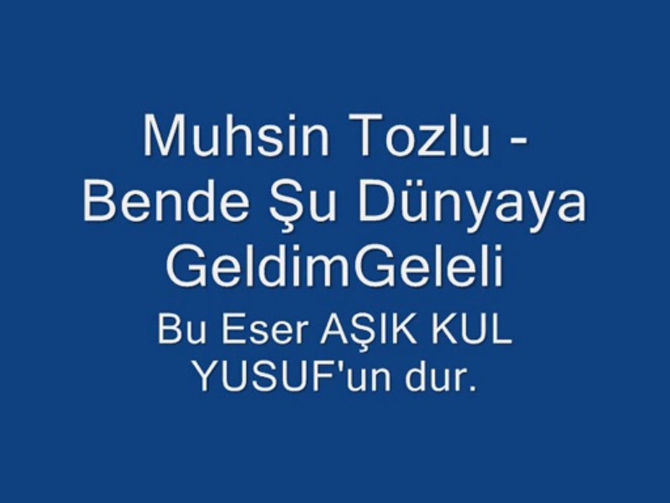Muhsin Tozlu - Bende Şu Dünyaya Geldim Geleli - 39