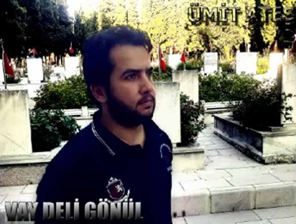"Vay Deli Gönül" Ümit ATEŞ
