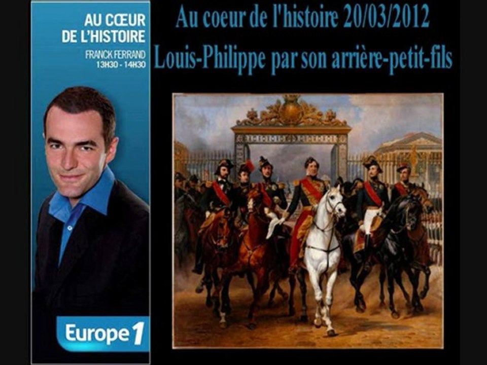 Au coeur de l'Histoire -Louis-Philippe par son arrière-petit-fils