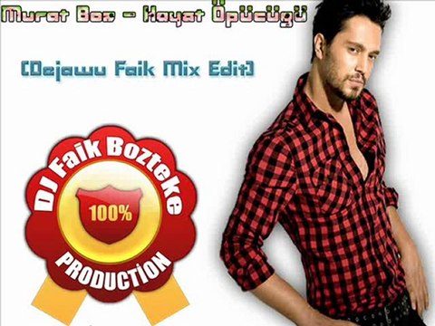 Murat Boz - Hayat Öpücüğü (Dejawu Faik Mix Edit)