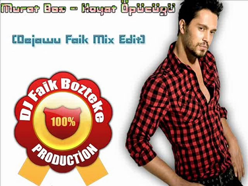 Murat Boz - Hayat Öpücüğü (Dejawu Faik Mix Edit)