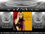 DJ YILMAZ CEYLAN BUDA GEÇER.VS(REMİX)2012
