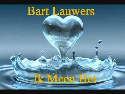 Bart Lauwers - Ik Meen Het