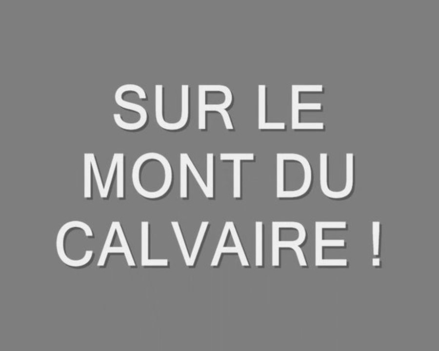 SUR LE MONT DU CALVAIRE !