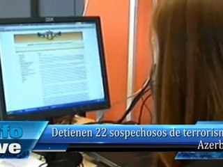 Detienen 22 sospechosos de terrorismo en Azerbaiyán