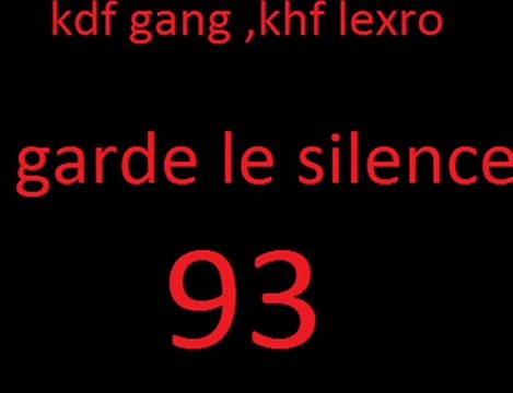 GARDE LE SILENCE KHF KDF GANG LEXRO LA REALITE BRUTE 2005