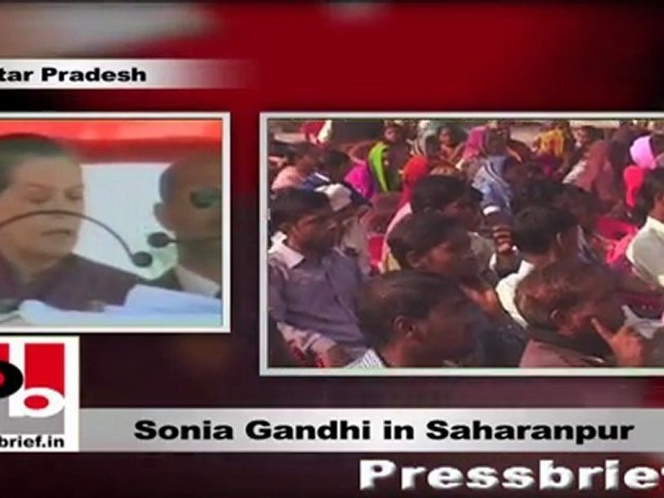 Sonia Gandhi in Saharanpur explains UPA policies for minorities