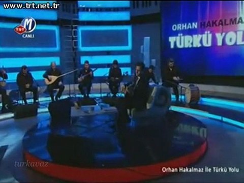 Orhan Hakalmaz Türkü yolu TRT