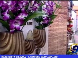 Margherita di Savoia | Il cimitero sarà ampliato