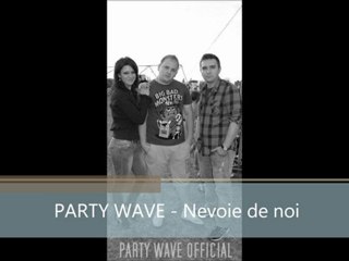 PARTY WAVE - Nevoie de noi [hot new single] 2012