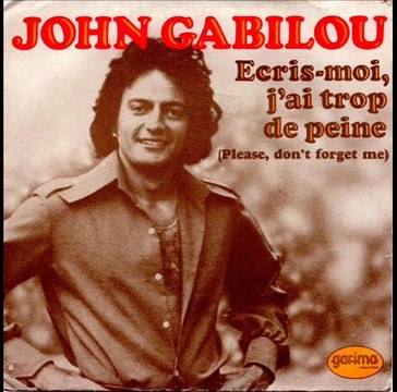 John Gabilou Écris-moi, j'ai trop de peine (1974)