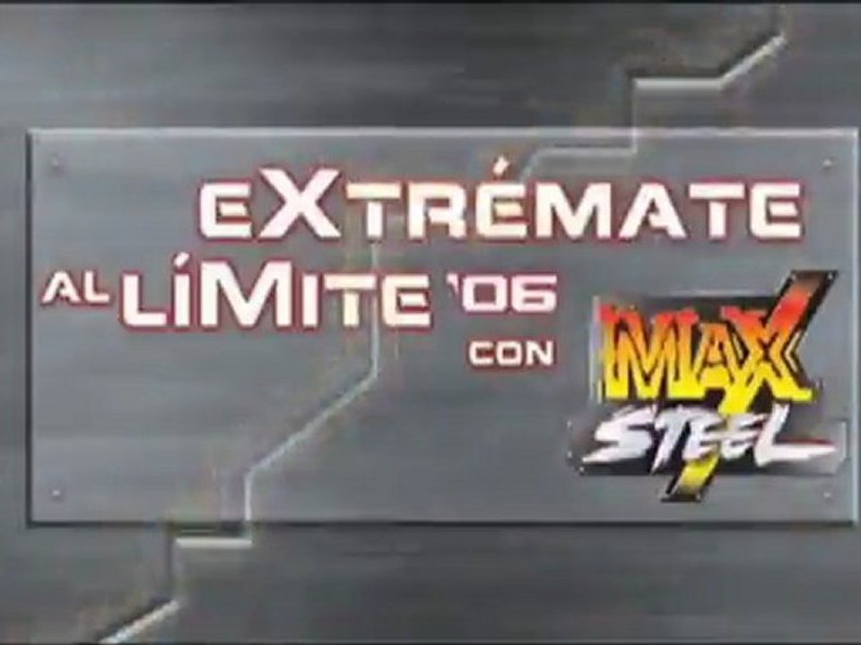 Tv Spot: Extrémate al límite ´06 con Max Steel