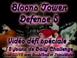 Vidéo-défi - Bloons Tower Defense 5 - 15 jours de challenges - Jour 03/15