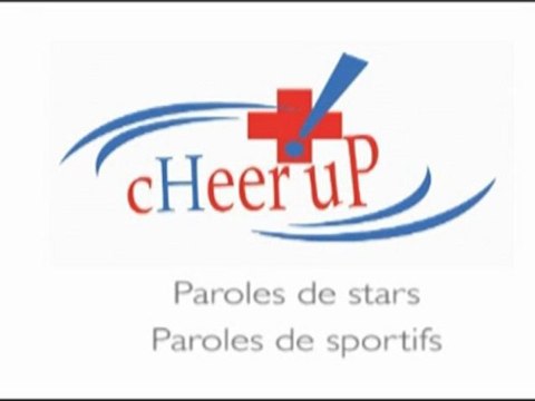 cHeer uP! : Parole de stars, paroles de sportifs