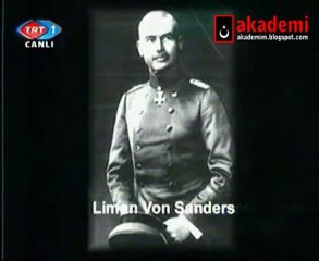 "Bir asker için mutluluk veren bir şey varsa, Türklerle omuz omuza savaşmaktır." Amiral Liman Von Sanders