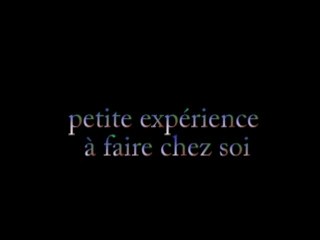 petite expérience à faire chez soi