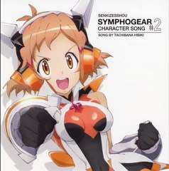 Senki Zesshou Symphogear - Watashi to Iu Oto Hibiki Sono Saki ni