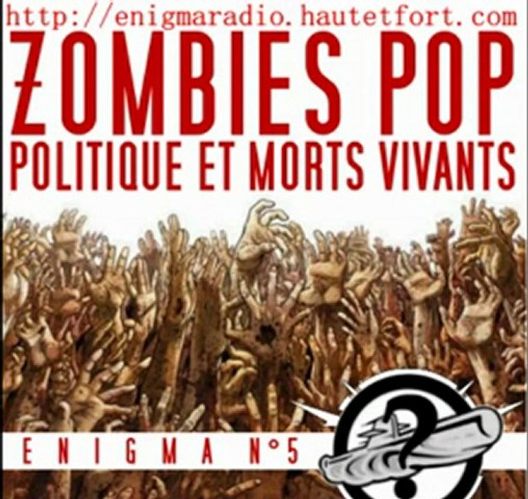 Zombies Pop - Politique et morts vivants [Enigma N°5 ]