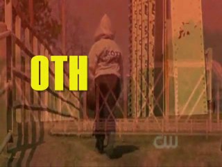 OTH - Next Generation Opening Credits
