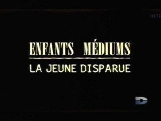 Enfants médiums, La jeune disparue - 1 de 3