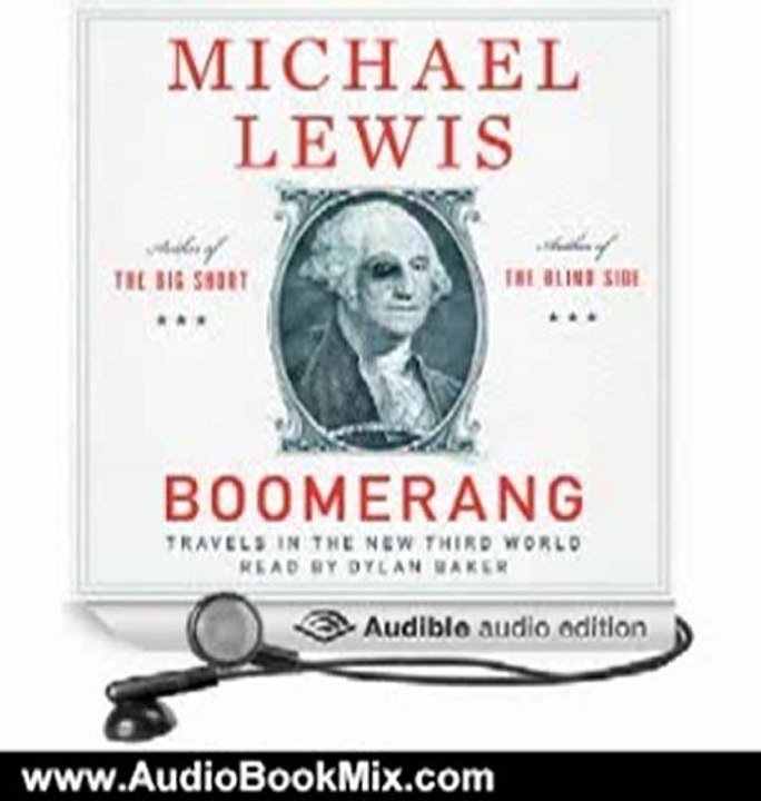 Audio Book Review: Boomerang: Travels in the New Third World by Michael Lewis (Author), Dylan Baker (Narrator)