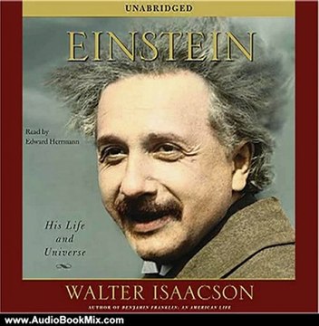 Audio Book Review: Einstein: His Life and Universe by Walter Isaacson (Author), Edward Herrmann (Narrator)