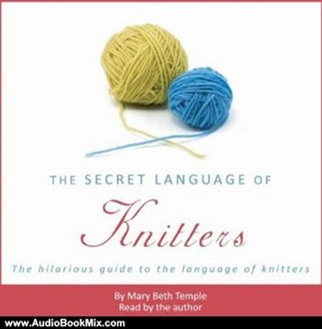 Audio Book Review: The Secret Language of Knitters by Mary Beth Temple (Author, Narrator)