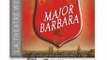Audio Book Review: Major Barbara (Dramatized) by George Bernard Shaw (Author), Kate Burton (Narrator), Roger Rees (Narrator), J. B. Blanc (Narrator), Matt Gaydos (Narrator), Brian George (Narrator), Hamish Linklater (Narrator), Henri Lubatti (Narrator)