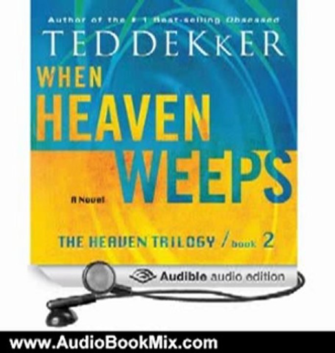 Audio Book Review: When Heaven Weeps: The Heaven Trilogy, Book 2 by Ted Dekker (Author), Tim Gregory (Narrator)