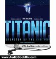 Audio Book Review: The Titanic: Disaster of the Century by Wyn Craig Wade (Author), Robertson Dean (Narrator)