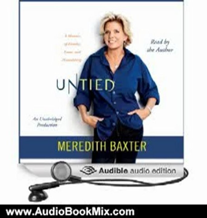 Audio Book Review: Untied: A Memoir of Family, Fame, and Floundering by Meredith Baxter (Author, Narrator)