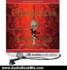 Audio Book Review: Changeless: An Alexia Tarabotti Novel, Book 2 by Gail Carriger (Author), Emily Gray (Narrator)