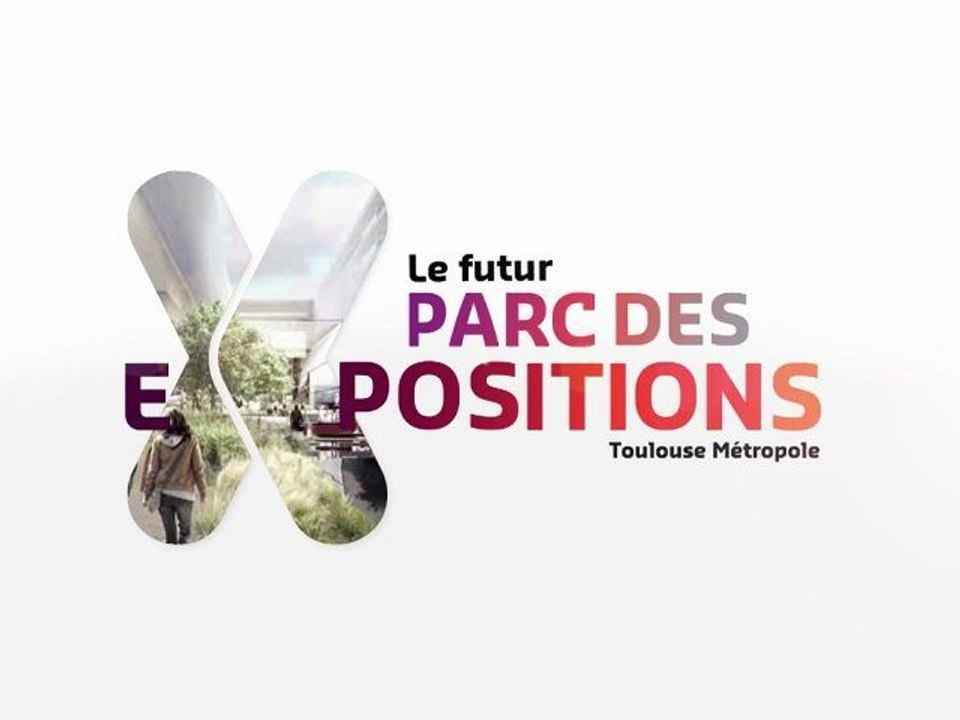 Présentation du Futur Parc des Expositions de Toulouse Métrople