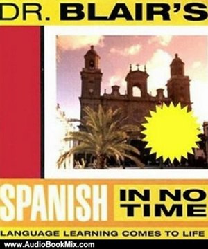 Audio Book Review: Dr. Blair's Spanish in No Time by Robert Blair (Author, Narrator)