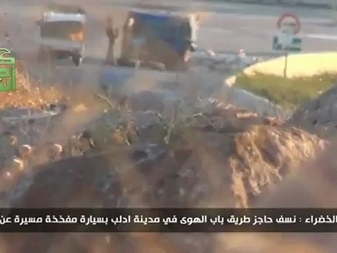 كتائب أحرار الشام نسف حاجز طريق باب الهوى مدينة ادلب +18