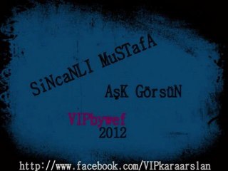 Sincanlı Mustafa - Aşk Görsün [2012]
