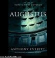 Audio Book Review: Augustus: The Life of Rome's First Emperor by Anthony Everitt (Author), John Curless (Narrator)