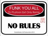 No Rules - Funk You All (Dj PLatoon Exit Only Remix)