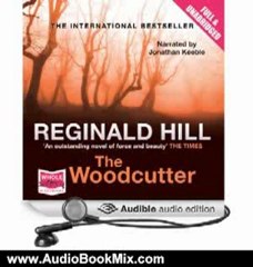 Audio Book Review: The Woodcutter by Reginald Hill (Author), Jonathan Keeble (Narrator)