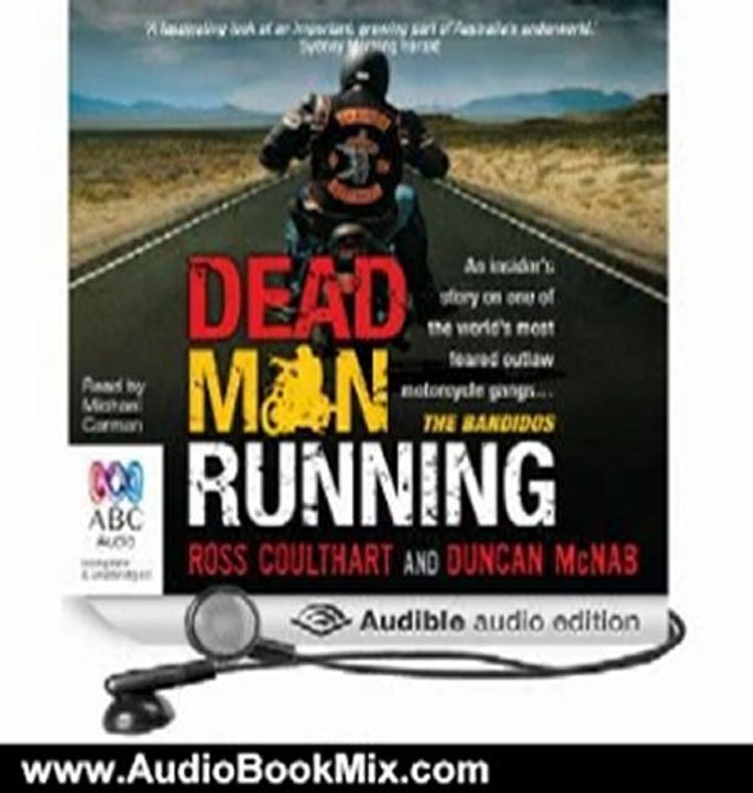 Audio Book Review: Dead Man Running: An Insider's Story on One of the World's Most Feared Outlaw Motorcycle Gangs ... The Bandidos by Ross Coulthart (Author), Duncan McNab (Author), Michael Carman (Narrator)