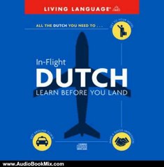 Audio Book Review: In-Flight Dutch: Learn Before You Land by Living Language (Author)